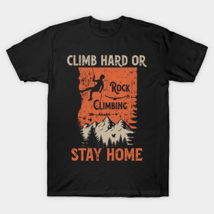 Rock climbing adventure distressed look motivational quote T-Shirt